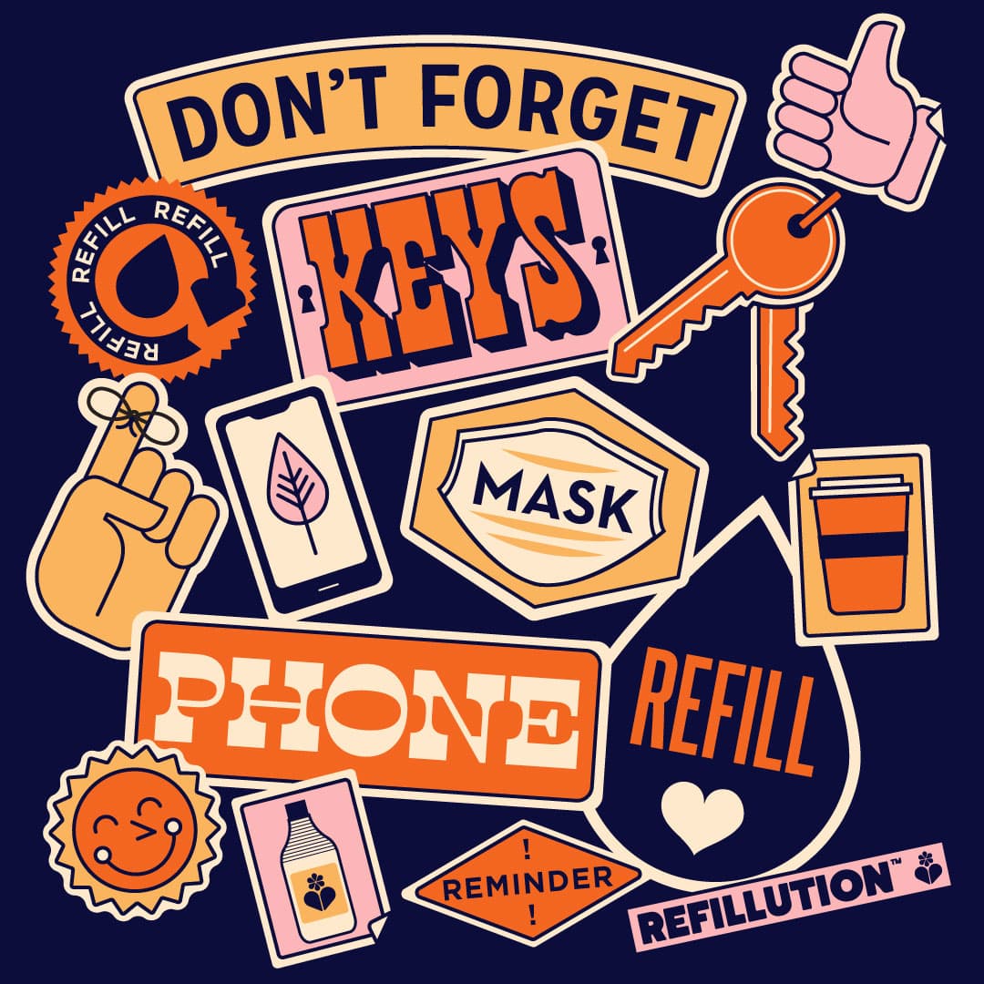 Colorful graphic with the word 'Don't Forget' in bold navy over a light orange banner, surrounded by icons including a smiley face, leaf on a mobile phone, thumbs up sticker, coffee cup, face mask with the words 'Mask' over it, sticker with the word 'Keys', a reminder label and a tear drop with the word 'Refill' and a heart icon.The hashtag '#Refillution' at the bottom.