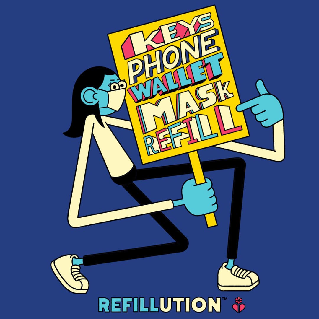 Illustration of a whimsical person with long arms and legs holding a sign displaying the words "keys, phone, wallet, mask, refill". The hashtag "Refillution" is at the bottom of the illustration.