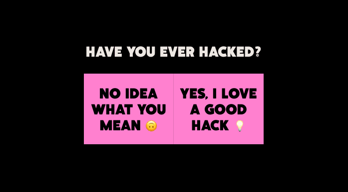have you ever hacked
